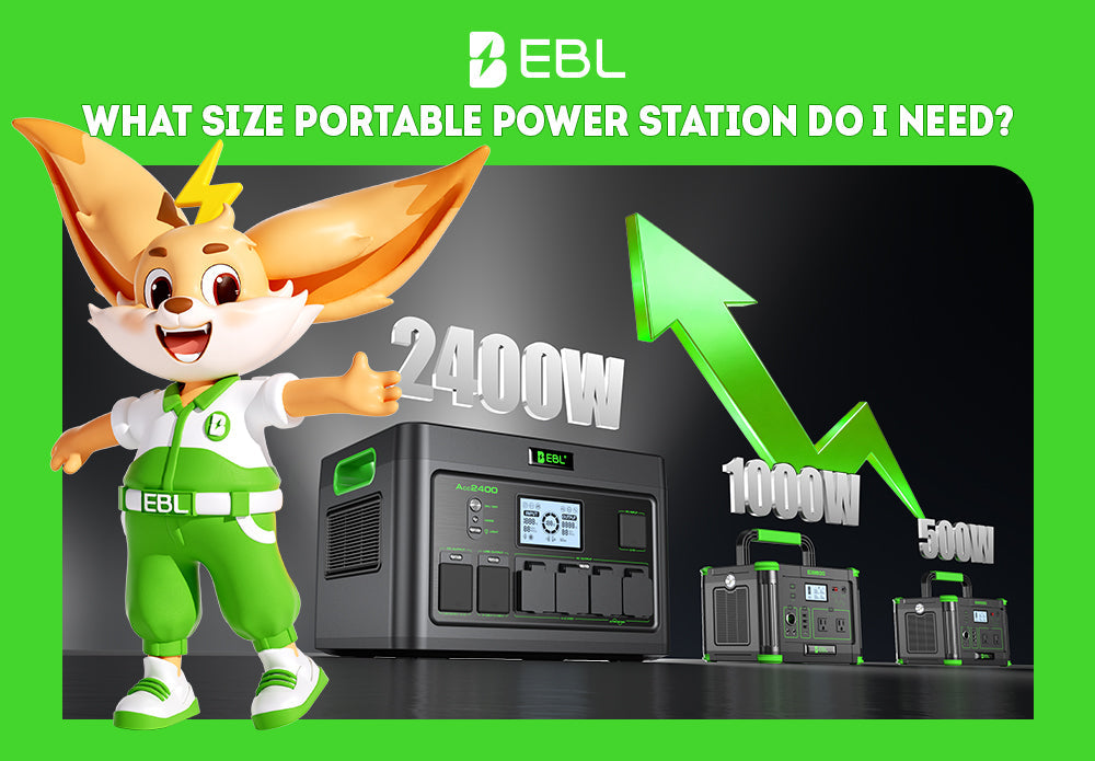 What Size Portable Power Station Do I Need? 500W vs 1000W vs 2400W Guide